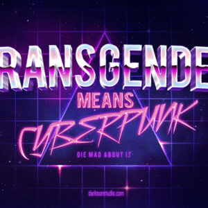 Transgender Means Cyberpunk