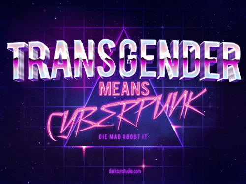 Transgender Means Cyberpunk