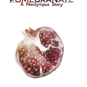 Pomegranate: A Neolympus Story