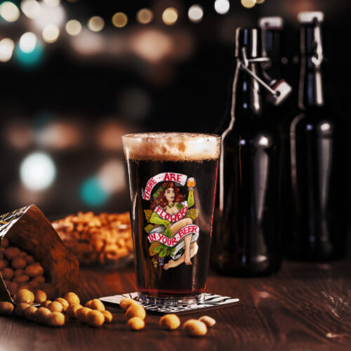 There are Flowers in Your Beer (pint glass)