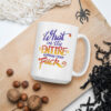 What the Entire Kentucky-Fried Fuck (mug)